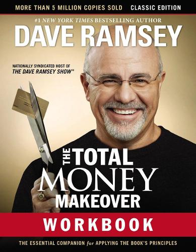 The Total Money Makeover Workbook: Classic Edition: The Essential Companion for Applying the Book's Principles (Paperback)