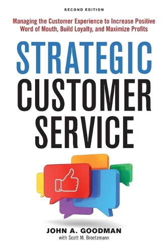 Strategic Customer Service: Managing the Customer Experience to Increase Positive Word of Mouth, Build Loyalty, and Maximize Profits (Paperback)