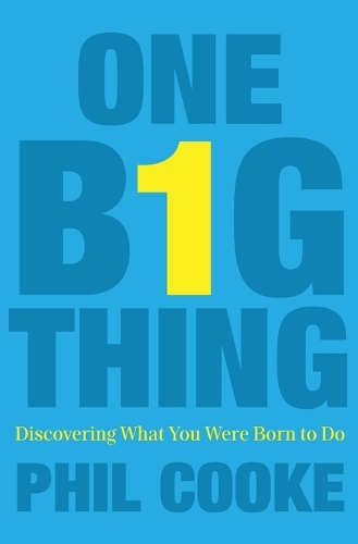 One Big Thing: Discovering What You Were Born to Do (Paperback)