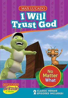 I Will Trust God - Max Lucado's Hermie & Friends (DVD video)