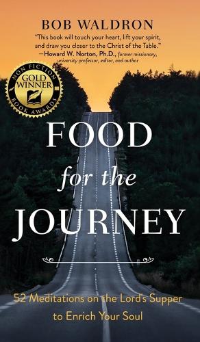 Food for the Journey: 52 Meditations on the Lord's Supper to Enrich Your Soul (Hardback)