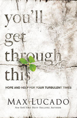 You'll Get Through This: Hope and Help for Your Turbulent Times (Paperback)
