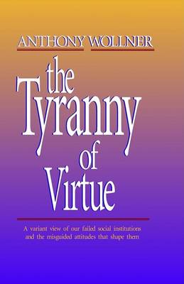 The Tyranny of 'virtue' (Paperback)