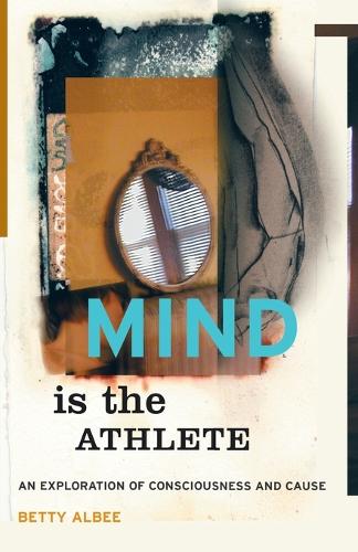 Mind Is the Athlete (Paperback)