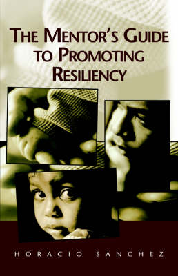 The Mentor's Guide to Promoting Resiliency (Paperback)