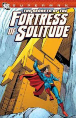 Superman Secrets Of The Fortress Of Solitude TP (Paperback)