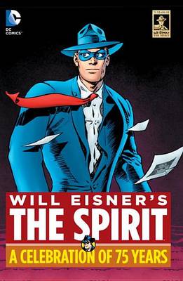 Will Eisners The Spirit A Celebration of 75 Years HC (Hardback)