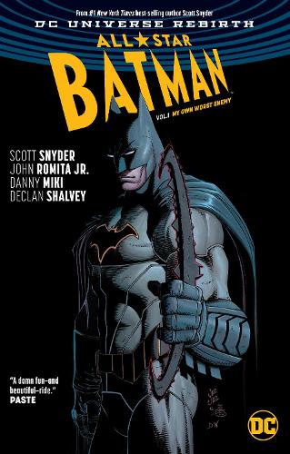 All-Star Batman Vol. 1: My Own Worst Enemy (Rebirth) by Scott Snyder, John  Romita | Waterstones