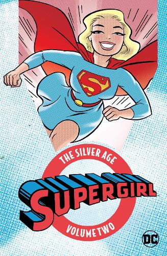 Supergirl:: Volume 2: The Silver Age (Paperback)