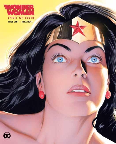 Wonder Woman: Spirit of Truth by Paul Dini, Alex Ross Waterstones