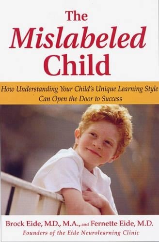 The Mislabeled Child: How Understanding Your Child's Unique Learning Style can Open the Door to Success (Hardback)