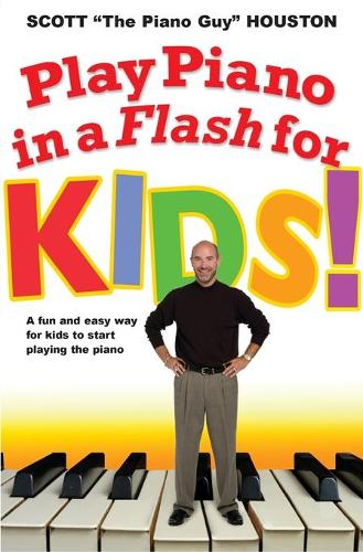 Play Piano In A Flash For Kids!: A Fun and Easy Way for Kids to Start Playing the Piano (Paperback)