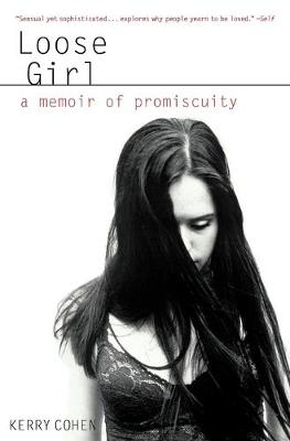 Loose Girl: A Memoir of Promiscuity (Paperback)