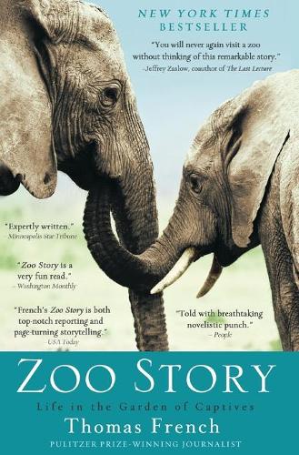 Zoo Story: Life in the Garden of Captives (Paperback)