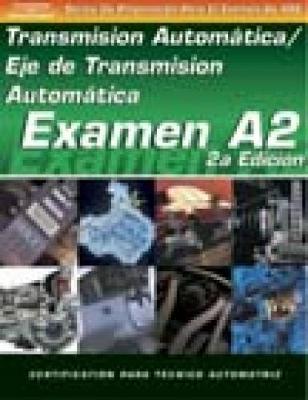 ASE Test Prep Series -- Spanish Version, 2E (A2): Automotive Transmissions and Transaxles (Paperback)
