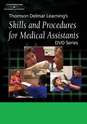 Thomson Delmar Learning's Skills and Procedures for Medical Assistants: Clinical Series (DVD)