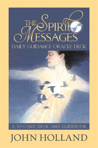 The Spirit Messages Daily Guidance Oracle Deck: A 50-Card Deck and Guidebook