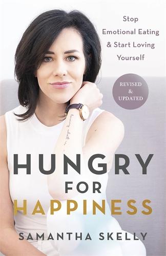 Hungry For Happiness Revised And Updated By Samantha Skelly Waterstones