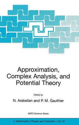 Approximation, Complex Analysis, and Potential Theory - NATO Science Series II 37 (Hardback)