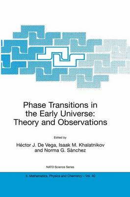 Phase Transitions in the Early Universe: Theory and Observations - NATO Science Series II 40 (Hardback)