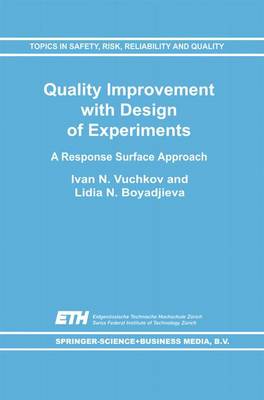 Quality Improvement with Design of Experiments: A Response Surface Approach - Topics in Safety, Risk, Reliability and Quality 7 (Paperback)
