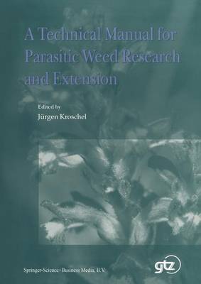 A Technical Manual for Parasitic Weed Research and Extension (Paperback)