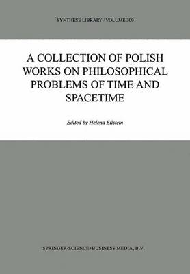 A Collection of Polish Works on Philosophical Problems of Time and Spacetime - Synthese Library 309 (Hardback)