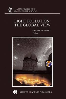 Light Pollution: The Global View - Astrophysics and Space Science Library 284 (Hardback)