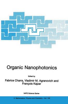 Organic Nanophotonics - NATO Science Series II: Mathematics, Physics and Chemistry 100 (Hardback)