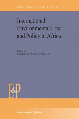 International Environmental Law and Policy in Africa - Environment & Policy 36 (Hardback)
