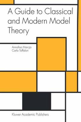A Guide to Classical and Modern Model Theory - Trends in Logic 19 (Paperback)