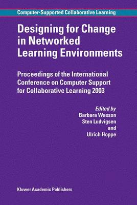 Designing for Change in Networked Learning Environments - Computer-Supported Collaborative Learning Series 2 (Hardback)