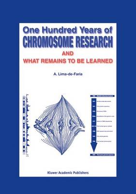 One Hundred Years of Chromosome Research and What Remains to be Learned (Hardback)
