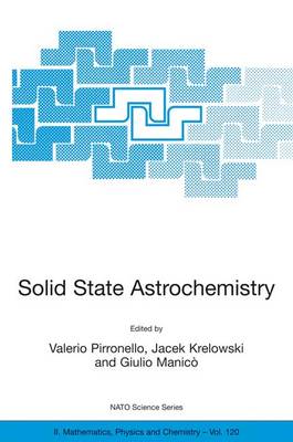 Solid State Astrochemistry - NATO Science Series II 120 (Hardback)