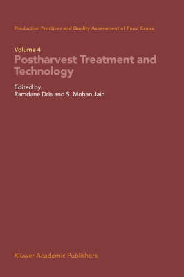 Production Practices and Quality Assessment of Food Crops: Volume 4 Proharvest Treatment and Technology (Hardback)