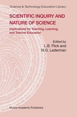 Scientific Inquiry and the Nature of Science: Implications for Teaching, Learning, and Teacher Education (Paperback)