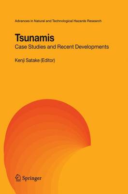 Tsunamis: Case Studies and Recent Developments - Advances in Natural and Technological Hazards Research 23 (Hardback)