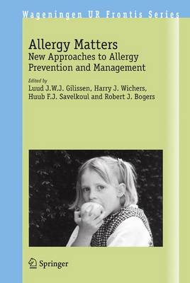 Allergy Matters: New Approaches to Allergy Prevention and Management - Wageningen UR Frontis Series 10 (Paperback)