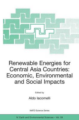 Renewable Energies for Central Asia Countries: Economic, Environmental and Social Impacts - NATO Science Series IV 59 (Paperback)