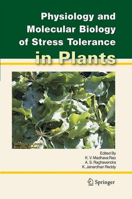 Physiology and Molecular Biology of Stress Tolerance in Plants (Hardback)