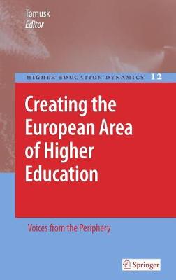 Creating the European Area of Higher Education: Voices from the Periphery - Higher Education Dynamics 12 (Hardback)