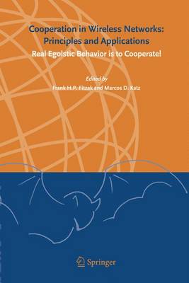Cooperation in Wireless Networks: Principles and Applications: Real Egoistic Behavior is to Cooperate! (Hardback)