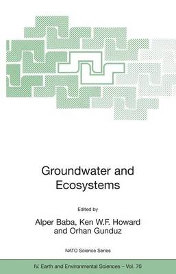 Groundwater and Ecosystems - NATO Science Series IV 70 (Hardback)