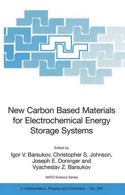 New Carbon Based Materials for Electrochemical Energy Storage Systems: Batteries, Supercapacitors and Fuel Cells - NATO Science Series II 229 (Hardback)