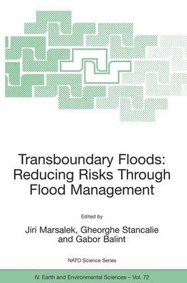 Transboundary Floods: Reducing Risks Through Flood Management - NATO Science Series IV 72 (Paperback)