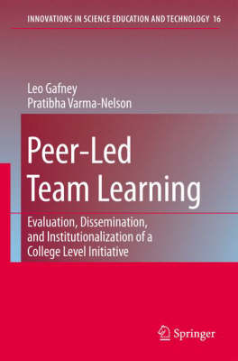 Peer-Led Team Learning: Evaluation, Dissemination, and Institutionalization of a College Level Initiative - Innovations in Science Education and Technology 16 (Hardback)