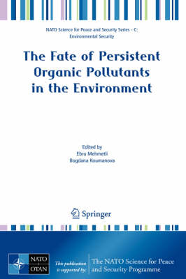 The Fate of Persistent Organic Pollutants in the Environment - NATO Science for Peace and Security Series C: Environmental Security (Hardback)