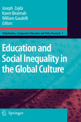 Education and Social Inequality in the Global Culture - Globalisation, Comparative Education and Policy Research 1 (Hardback)