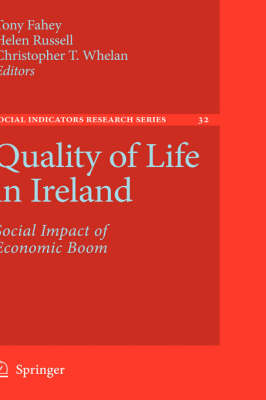 Quality of Life in Ireland: Social Impact of Economic Boom - Social Indicators Research Series 32 (Hardback)