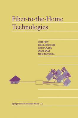 Fiber-to-the-Home Technologies (Hardback)